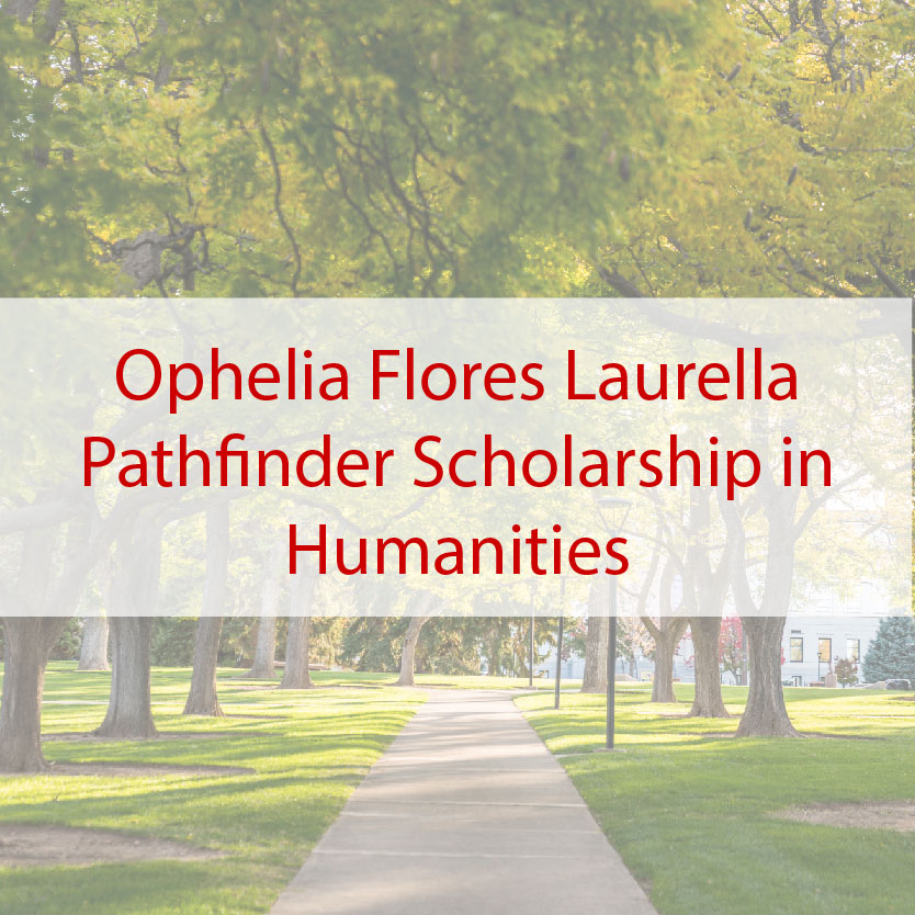 Ophelia Flores Laurella Pathfinder Scholarship in Humanities