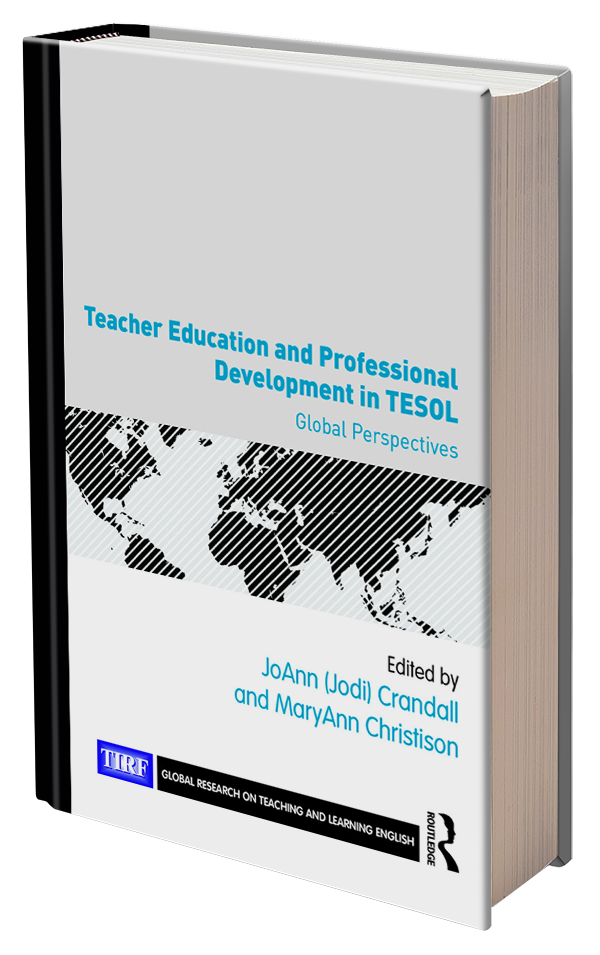 Teacher Education and Professional Development in TESOL Global Perspectives Edited By JoAnn Crandall, MaryAnn Christison