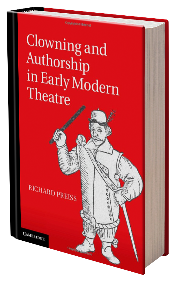Clowning and Authorship in Early Modern Theatre by Richard Preiss