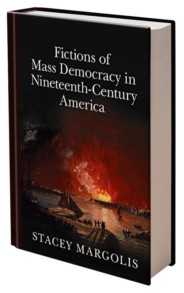 Fictions of Mass Democracy in Nineteenth-Century America by Stacey Margolis